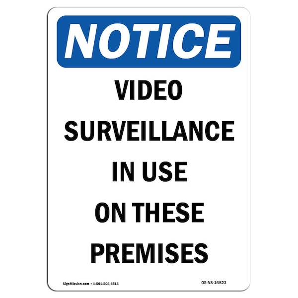 Safety Sign, OSHA Notice, 18" Height, NOTICE Video Surveillance In Use Sign, Portrait